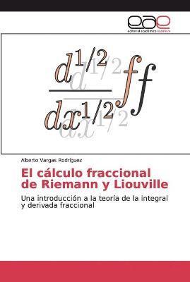 El clculo fraccional de Riemann y Liouville 1