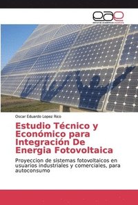 bokomslag Estudio Tcnico y Econmico para Integracin De Energia Fotovoltaica
