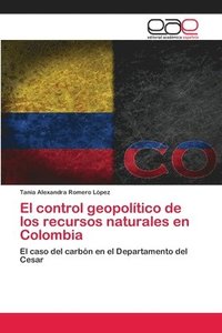 bokomslag El control geopoltico de los recursos naturales en Colombia