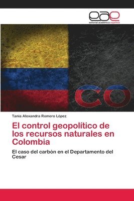 bokomslag control geopolítico de los recursos naturales en Colombia