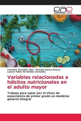 bokomslag Variables relacionadas a hábitos nutricionales en el adulto mayor