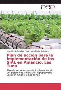 bokomslag Plan de accin para la implementacin de los SIAL en Amancio, Las Tuna