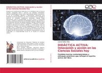 bokomslag DIDÁCTICA ACTIVA: Innovación y acción en las Ciencias Sociales hoy