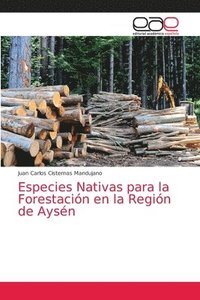 bokomslag Especies Nativas para la Forestacin en la Regin de Aysn