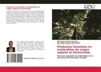bokomslag Productos forestales no maderables de origen vegetal en Esmeraldas