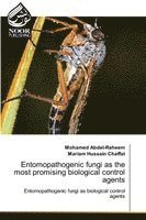 Mohamed Abdel-Raheem, Mariam Hussain Chaffat - Entomopathogenic fungi as the most promising biological control agents, Häftad