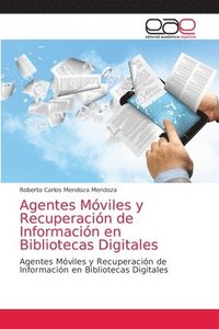 bokomslag Agentes Mviles y Recuperacin de Informacin en Bibliotecas Digitales