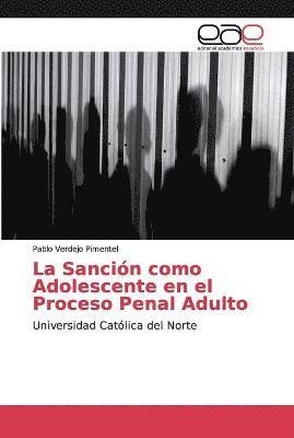 bokomslag La Sancin como Adolescente en el Proceso Penal Adulto