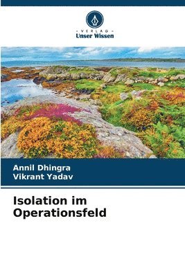 Annil Dhingra, Vikrant Yadav - Isolation im Operationsfeld, Häftad