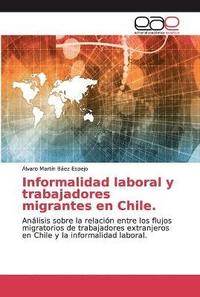 bokomslag Informalidad laboral y trabajadores migrantes en Chile.