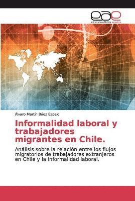 Informalidad laboral y trabajadores migrantes en Chile. 1