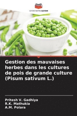 Gestion des mauvaises herbes dans les cultures de pois de grande culture (Pisum sativum L.)