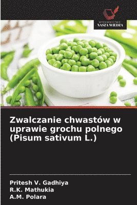 Zwalczanie chwastów w uprawie grochu polnego (Pisum sativum L.)