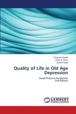 Octavian Vasiliu, Victor A Voicu, Daniel Vasile - Quality of Life in Old Age Depression, Häftad