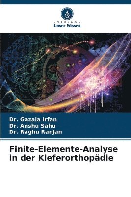 Finite-Elemente-Analyse in der Kieferorthopädie