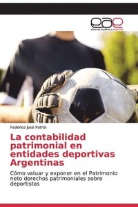bokomslag La contabilidad patrimonial en entidades deportivas Argentinas