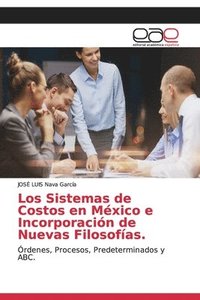 bokomslag Los Sistemas de Costos en Mexico e Incorporacion de Nuevas Filosofias.