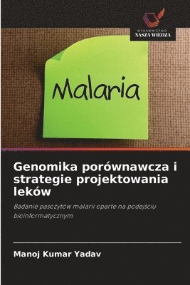 Manoj Kumar Yadav - Genomika porównawcza i strategie projektowania leków, Häftad