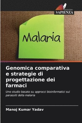 Manoj Kumar Yadav - Genomica comparativa e strategie di progettazione dei farmaci, Häftad