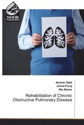 bokomslag Rehabilitation of Chronic Obstructive Pulmonary Disease