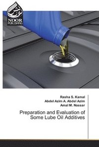 bokomslag Preparation and Evaluation of Some Lube Oil Additives