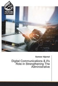 bokomslag Digital Communications & it's Role in Strengthening The Administrative