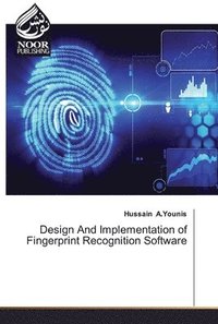bokomslag Design And Implementation of Fingerprint Recognition Software