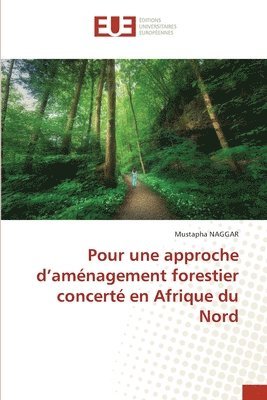 Mustapha Naggar - Pour une approche d'aménagement forestier concerté en Afrique du Nord, Häftad