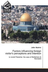 bokomslag Factors influencing foreign visitor's perceptions and intention