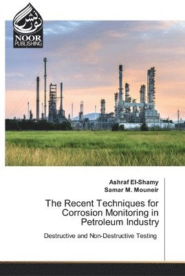 The Recent Techniques for Corrosion Monitoring in Petroleum Industry 1