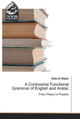 bokomslag A Contrastive Functional Grammar of English and Arabic