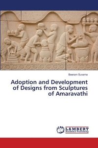 bokomslag Adoption and Development of Designs from Sculptures of Amaravathi