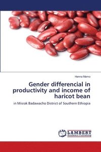 bokomslag Gender differencial in productivity and income of haricot bean