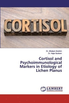 Cortisol and Psychoimmunological Markers in Etiology of Lichen Planus 1