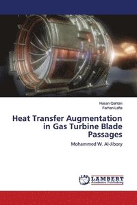 bokomslag Heat Transfer Augmentation in Gas Turbine Blade Passages