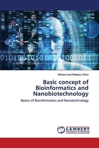 bokomslag Basic concept of Bioinformatics and Nanobiotechnology