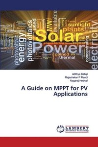 bokomslag A Guide on MPPT for PV Applications