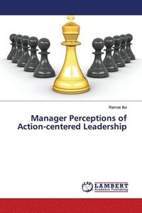 bokomslag Manager Perceptions of Action-centered Leadership