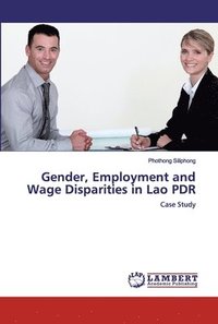 bokomslag Gender, Employment and Wage Disparities in Lao PDR
