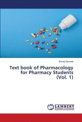 bokomslag Text book of Pharmacology for Pharmacy Students (Vol. 1)