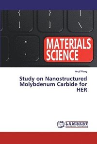 bokomslag Study on Nanostructured Molybdenum Carbide for HER