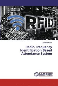 bokomslag Radio Frequency Identification Based Attendance System
