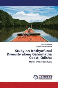 bokomslag Study on Ichthyofunal Diversity along Gahirmatha Coast, Odisha