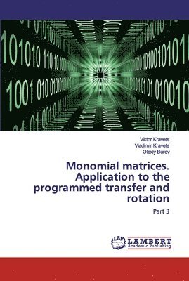 Monomial matrices. Application to the programmed transfer and rotation 1