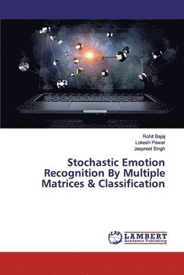 Stochastic Emotion Recognition By Multiple Matrices & Classification 1