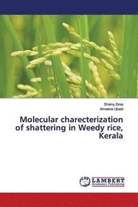 bokomslag Molecular charecterization of shattering in Weedy rice, Kerala