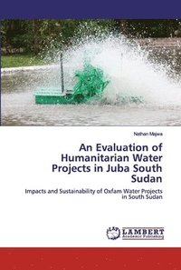 bokomslag An Evaluation of Humanitarian Water Projects in Juba South Sudan