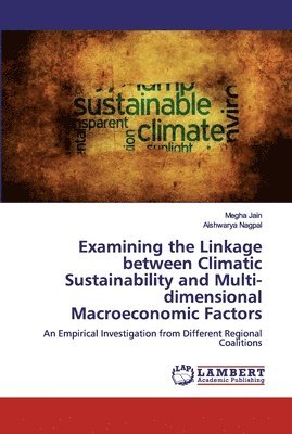 Examining the Linkage between Climatic Sustainability and Multi-dimensional Macroeconomic Factors 1