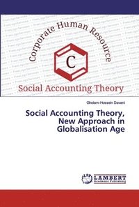 bokomslag Social Accounting Theory, New Approach in Globalisation Age