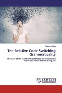 bokomslag The Relative Code Switching Grammaticality